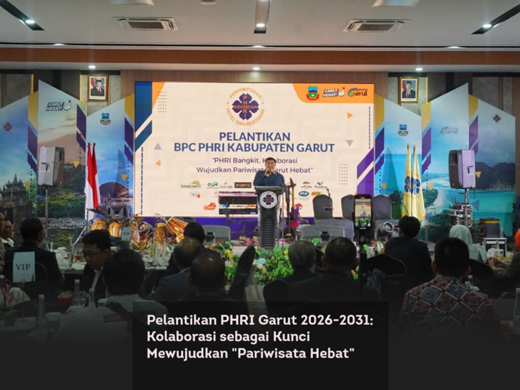 Pelantikan PHRI Garut 2026-2031, Kolaborasi sebagai Kunci Mewujudkan “Pariwisata Hebat”