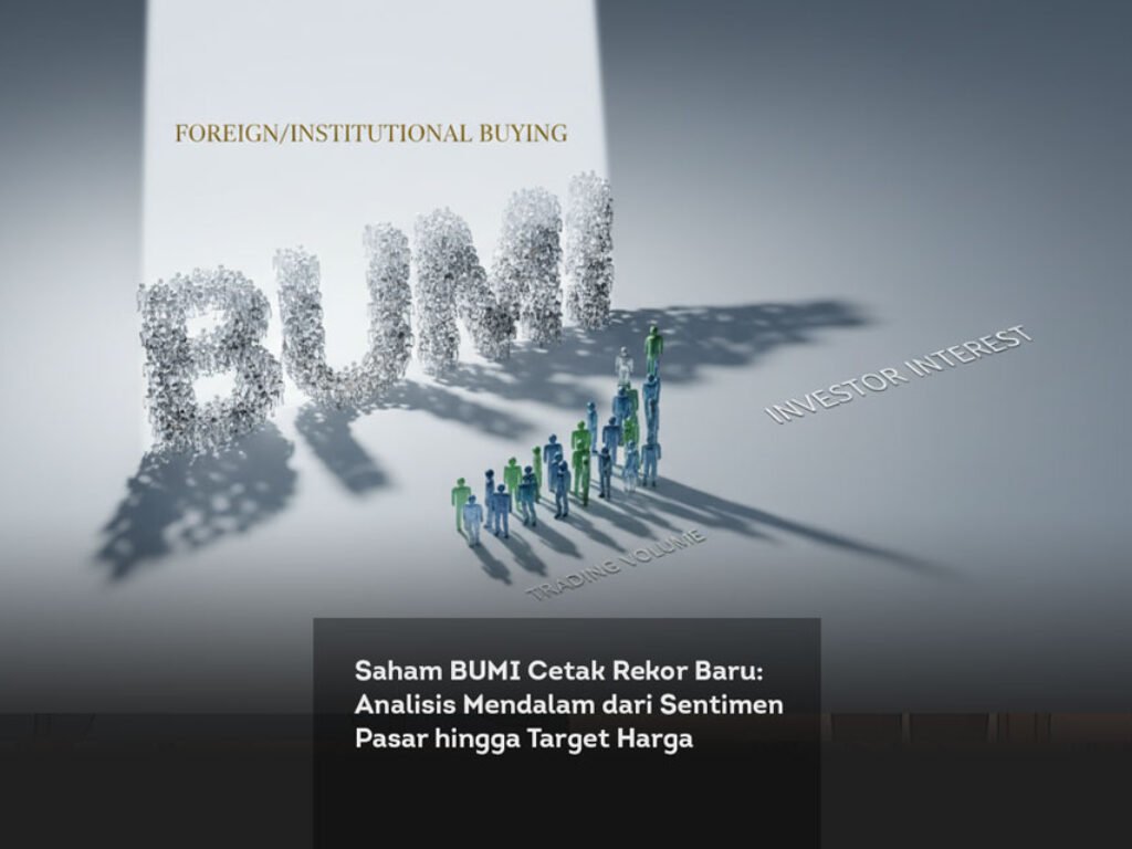 Saham BUMI Cetak Rekor Baru: Analisis Mendalam dari Sentimen Pasar hingga Target Harga