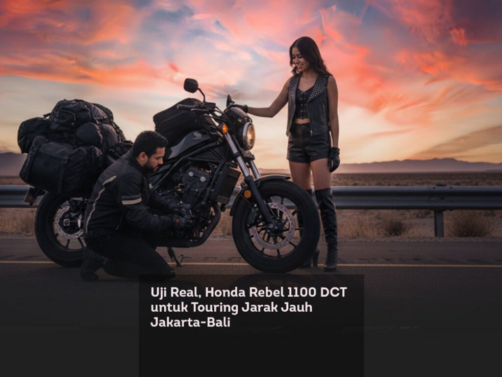 Uji Real, Honda Rebel 1100 DCT untuk Touring Jarak Jauh Jakarta-Bali