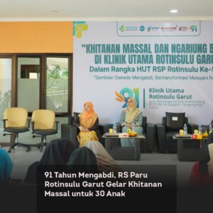 91 Tahun Mengabdi, RS Paru Rotinsulu Garut Gelar Khitanan Massal untuk 30 Anak