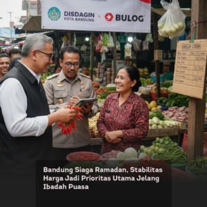 Bandung Siaga Ramadan, Stabilitas Harga Jadi Prioritas Utama Jelang Ibadah Puasa