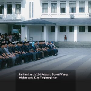 Farhan Lantik 154 Pejabat, Soroti Warga Miskin yang Kian Terpinggirkan locusonline featured image Feb