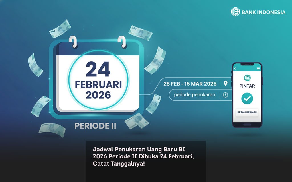 Jadwal Penukaran Uang Baru BI 2026 Periode II Dibuka 24 Februari, Catat Tanggalnya! locusonline featured image Feb
