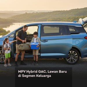 MPV Hybrid GAC, Lawan Baru di Segmen Keluarga locusonline featured image Feb