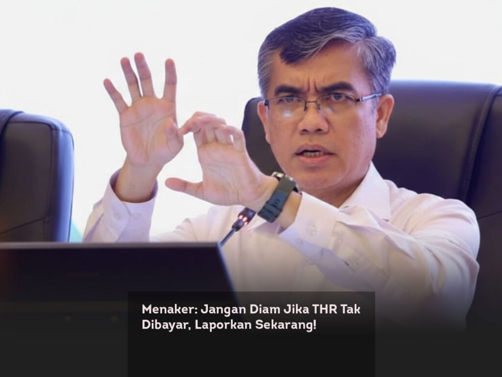 Menaker: Jangan Diam Jika THR Tak Dibayar, Laporkan Sekarang!