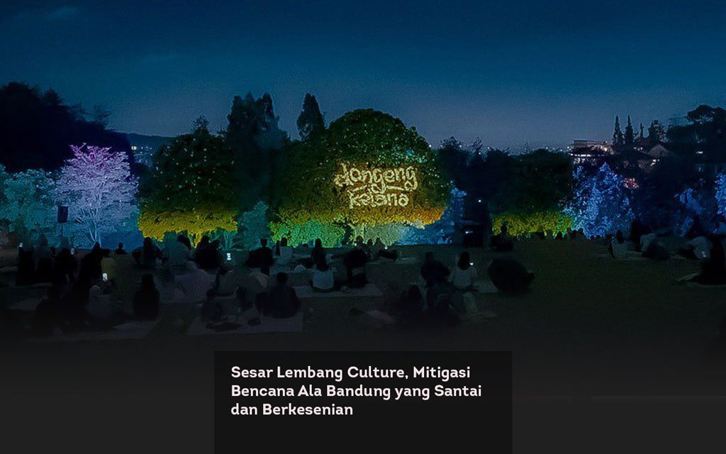 Sesar Lembang Culture, Mitigasi Bencana Ala Bandung yang Santai dan Berkesenian locusonline featured image Feb