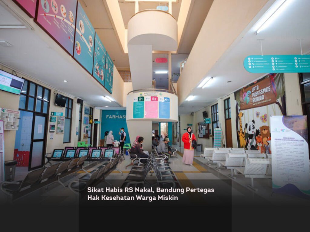 Sikat Habis RS Nakal, Bandung Pertegas Hak Kesehatan Warga Miskin