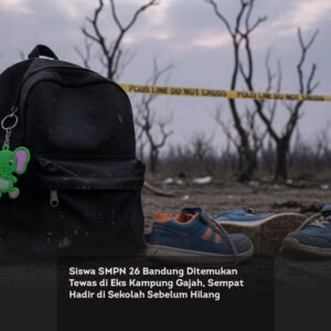 Siswa SMPN 26 Bandung Ditemukan Tewas di Eks Kampung Gajah, Sempat Hadir di Sekolah Sebelum Hilang locusonline featured image Feb