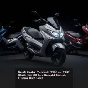 Suzuki Siapkan ‘Penakluk’ NMAX dan PCX? Skutik Maxi 150 Baru Muncul di Samsat, Fiturnya Bikin Kaget