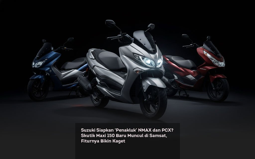 Suzuki Siapkan Penakluk NMAX dan PCX. Skutik Maxi 150 Baru Muncul di Samsat, Fiturnya Bikin Kaget locusonline featured image Feb 2026 a