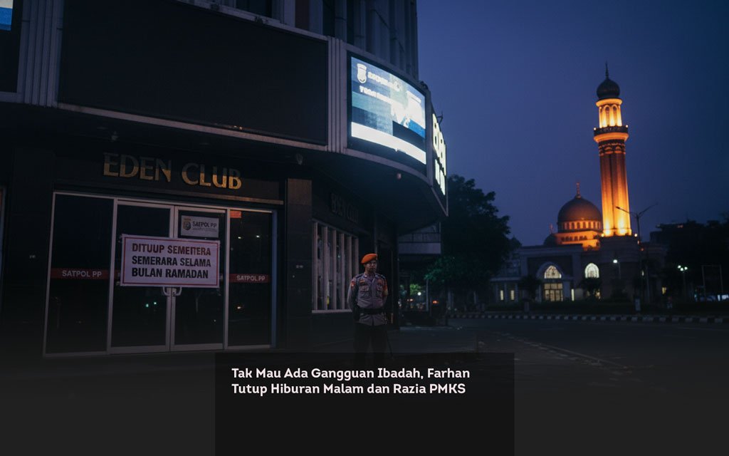 Tak Mau Ada Gangguan Ibadah, Farhan Tutup Hiburan Malam dan Razia PMKS locusonline featured image Feb