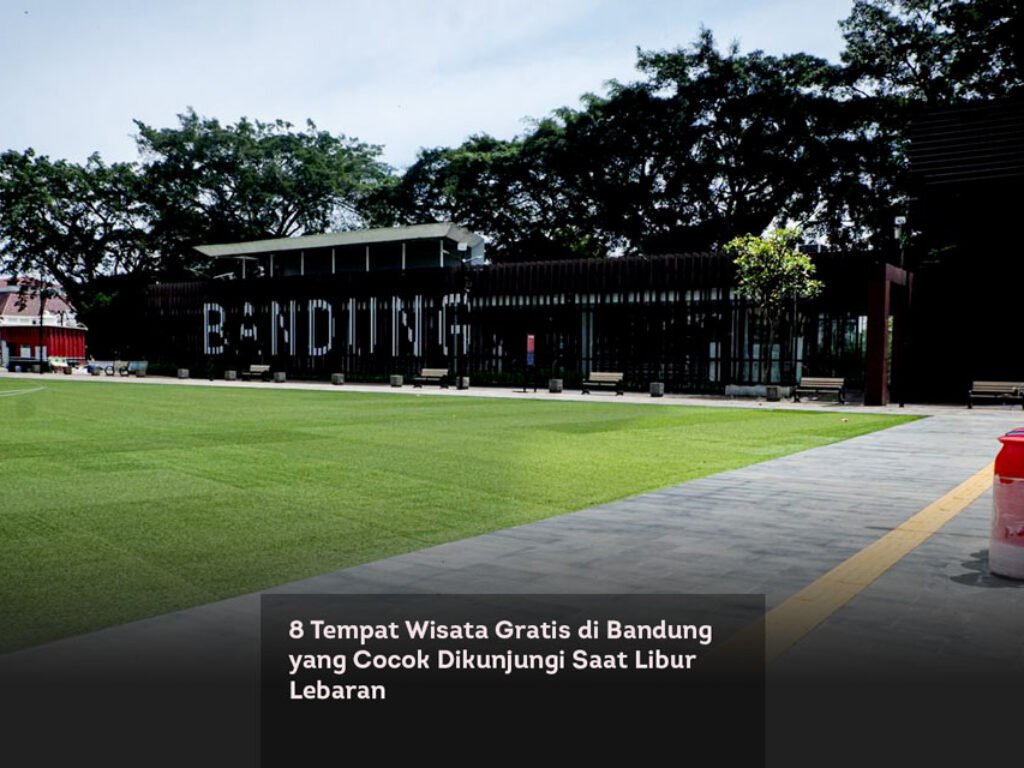 8 Tempat Wisata Gratis di Bandung yang Cocok Dikunjungi Saat Libur Lebaran
