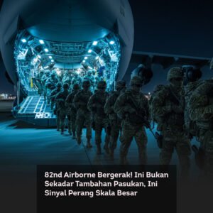 82nd Airborne Bergerak! Ini Bukan Sekadar Tambahan Pasukan, Ini Sinyal Perang Skala Besar
