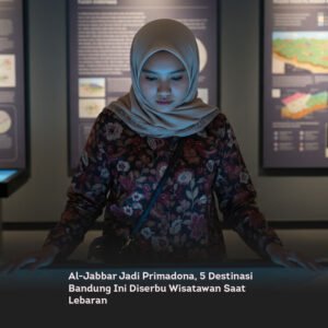 Al-Jabbar Jadi Primadona, 5 Destinasi Bandung Ini Diserbu Wisatawan Saat Lebaran