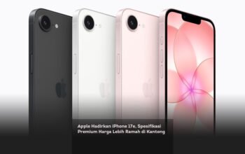 Apple Hadirkan iPhone 17e, Spesifikasi Premium Harga Lebih Ramah di Kantong