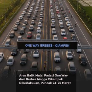 Arus Balik Mulai Padat! One Way dari Brebes hingga Cikampek Diberlakukan, Puncak 24-25 Maret
