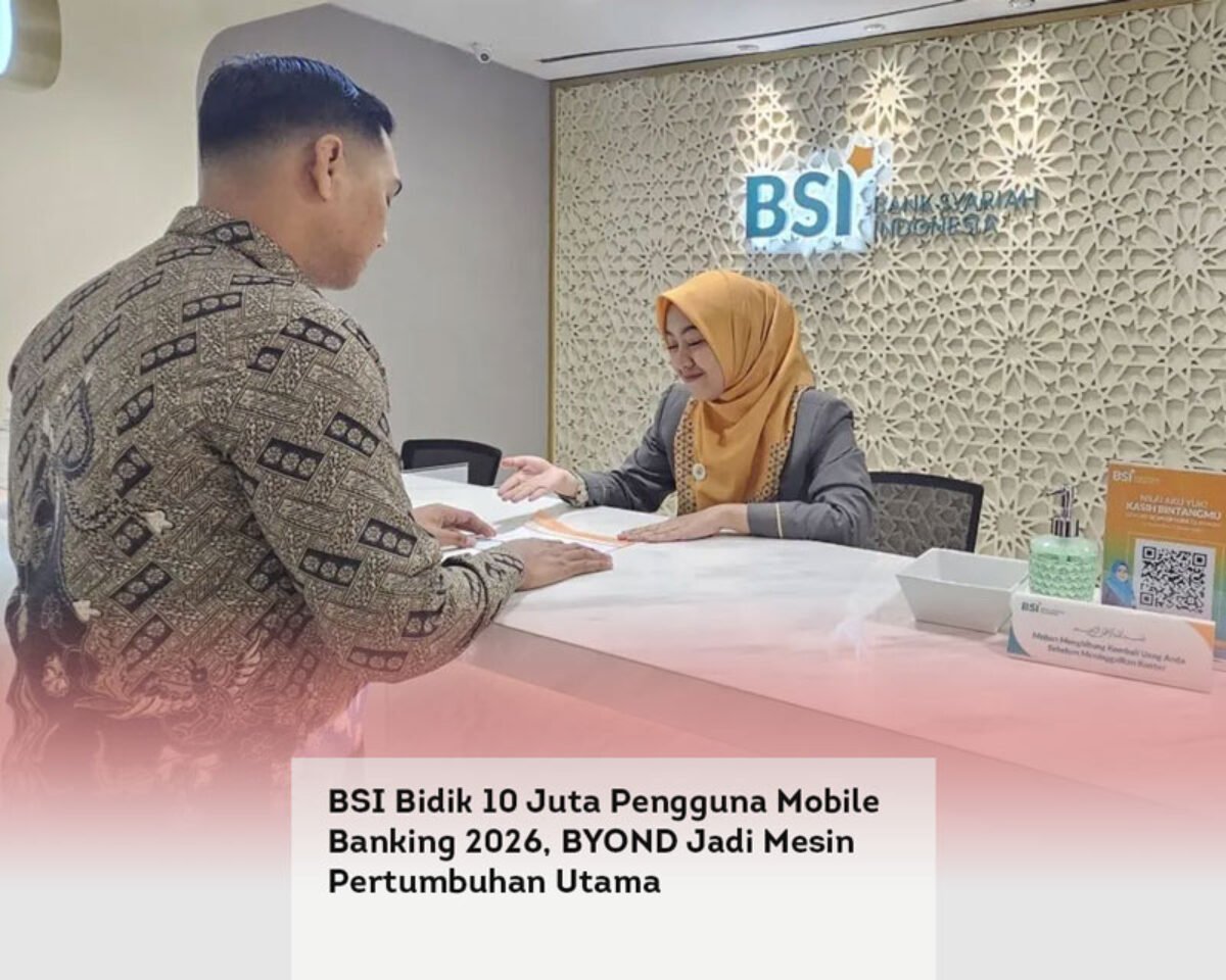 BSI Bidik 10 Juta Pengguna Mobile Banking 2026, BYOND Jadi Mesin Pertumbuhan Utama