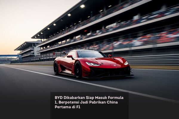 BYD Dikabarkan Siap Masuk Formula 1, Berpotensi Jadi Pabrikan China Pertama di F1