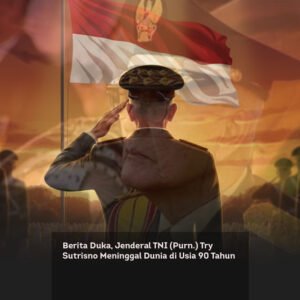 Berita Duka, Jenderal TNI (Purn.) Try Sutrisno Meninggal Dunia di Usia 90 Tahun