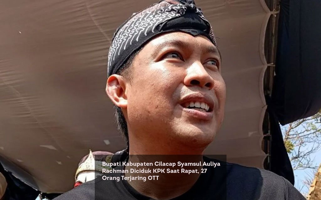 Bupati Kabupaten Cilacap Syamsul Auliya Rachman Diciduk KPK Saat Rapat, 27 Orang Terjaring OTT locusonline featured image Mar 2026