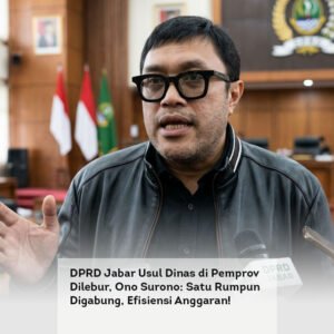 DPRD Jabar Usul Dinas di Pemprov Dilebur, Ono Surono: Satu Rumpun Digabung, Efisiensi Anggaran!