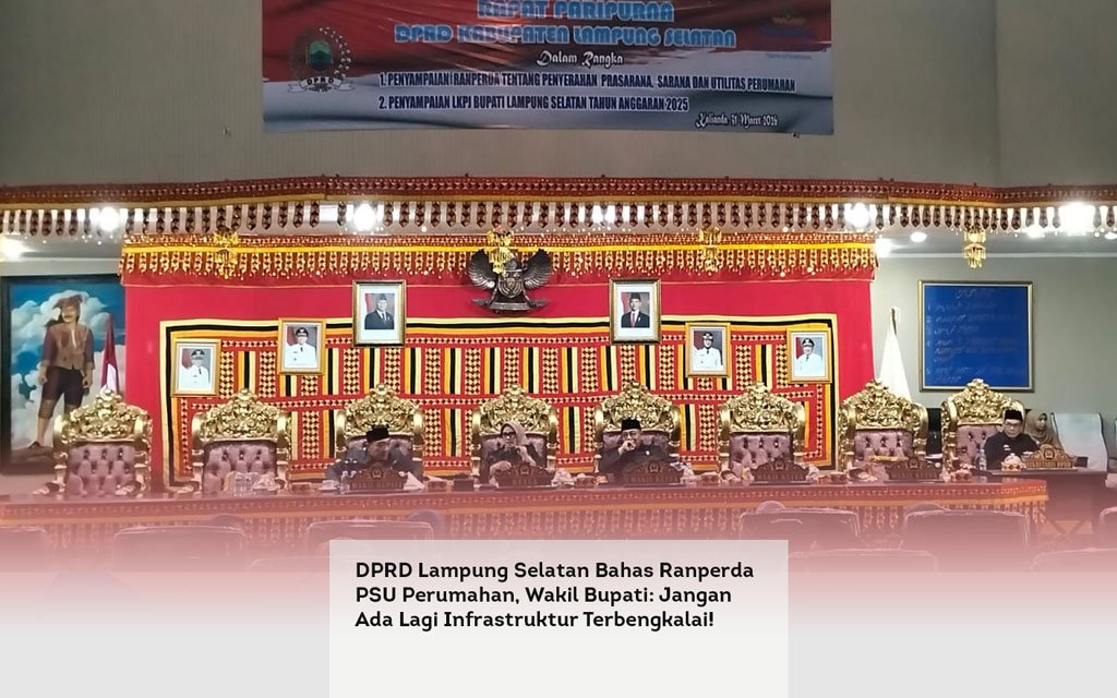 DPRD Lampung Selatan Bahas Ranperda PSU Perumahan, Wakil Bupati, Jangan Ada Lagi Infrastruktur Terbengkalai! locusonline featured image Mar 2026