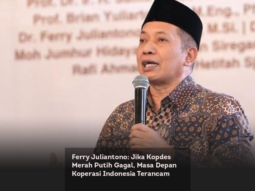 Ferry Juliantono: Jika Kopdes Merah Putih Gagal, Masa Depan Koperasi Indonesia Terancam