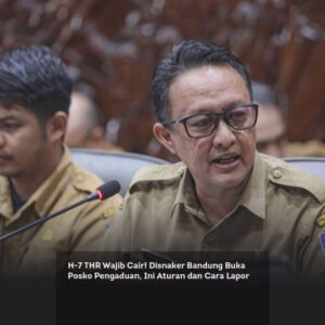 H-7 THR Wajib Cair! Disnaker Bandung Buka Posko Pengaduan, Ini Aturan dan Cara Lapor