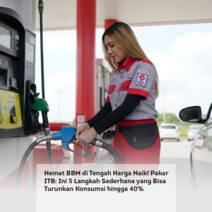 Hemat BBM di Tengah Harga Naik! Pakar ITB: Ini 5 Langkah Sederhana yang Bisa Turunkan Konsumsi hingga 40%