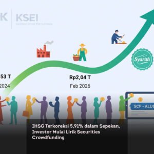 IHSG Terkoreksi 5,91% dalam Sepekan, Investor Mulai Lirik Securities Crowdfunding