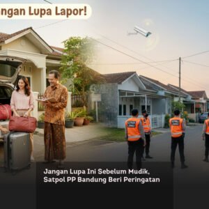 Jangan Lupa Ini Sebelum Mudik, Satpol PP Bandung Beri Peringatan