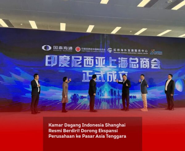 Kamar Dagang Indonesia Shanghai Resmi Berdiri! Dorong Ekspansi Perusahaan ke Pasar Asia Tenggara locusonline featured image Mar 2026