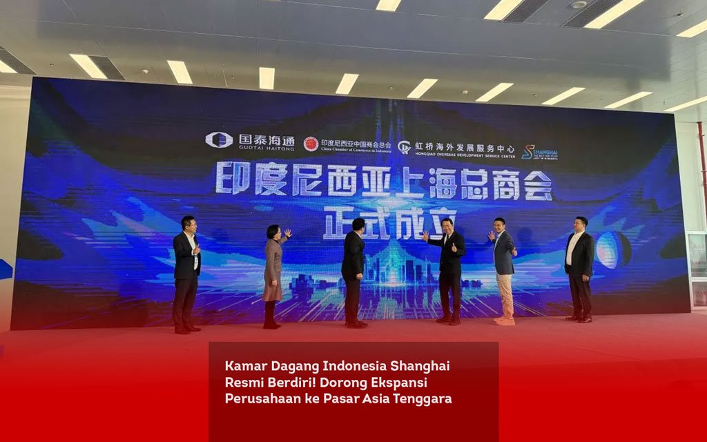 Kamar Dagang Indonesia Shanghai Resmi Berdiri! Dorong Ekspansi Perusahaan ke Pasar Asia Tenggara locusonline featured image Mar 2026