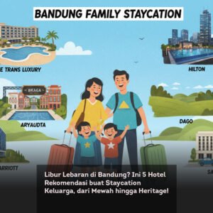 Libur Lebaran di Bandung? Ini 5 Hotel Rekomendasi buat Staycation Keluarga, dari Mewah hingga Heritage!