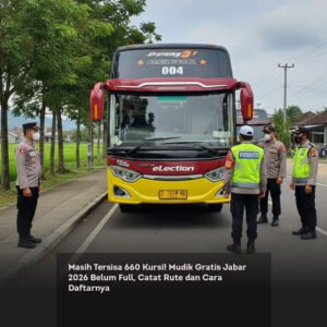 Masih Tersisa 660 Kursi! Mudik Gratis Jabar 2026 Belum Full, Catat Rute dan Cara Daftarnya