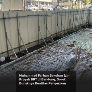 Muhammad Farhan Bekukan Izin Proyek BRT di Bandung, Soroti Buruknya Kualitas Pengerjaan