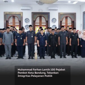 Muhammad Farhan Lantik 100 Pejabat Pemkot Kota Bandung, Tekankan Integritas Pelayanan Publik