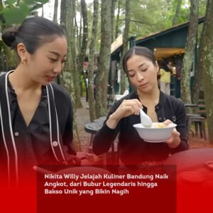 Nikita Willy Jelajah Kuliner Bandung Naik Angkot, dari Bubur Legendaris hingga Bakso Unik yang Bikin Nagih