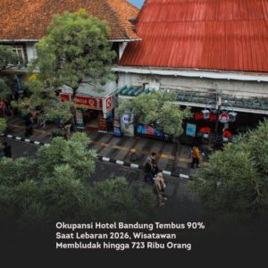 Okupansi Hotel Bandung Tembus 90% Saat Lebaran 2026, Wisatawan Membludak hingga 723 Ribu Orang