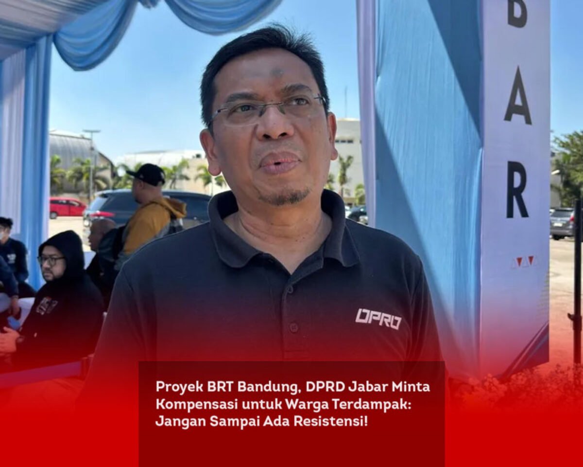 Proyek BRT Bandung, DPRD Jabar Minta Kompensasi untuk Warga Terdampak: Jangan Sampai Ada Resistensi!