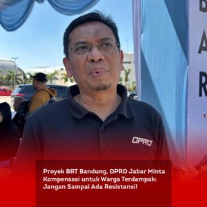 Proyek BRT Bandung, DPRD Jabar Minta Kompensasi untuk Warga Terdampak: Jangan Sampai Ada Resistensi!