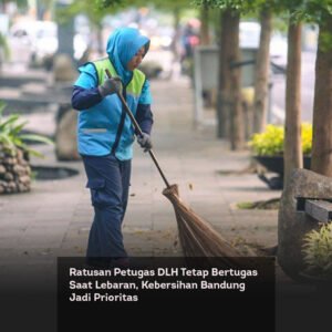 Ratusan Petugas DLH Tetap Bertugas Saat Lebaran, Kebersihan Bandung Jadi Prioritas