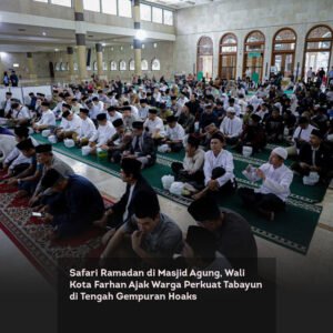 Safari Ramadan di Masjid Agung, Wali Kota Farhan Ajak Warga Perkuat Tabayun di Tengah Gempuran Hoaks