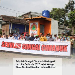 Sekolah Sungai Cimanuk Peringati Hari Air Sedunia 2026, Ajak Warga Bijak Air dan Hijaukan Lahan Kritis