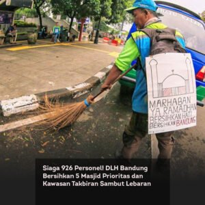 Siaga 926 Personel! DLH Bandung Bersihkan 5 Masjid Prioritas dan Kawasan Takbiran Sambut Lebaran