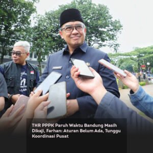 THR PPPK Paruh Waktu Bandung Masih Dikaji, Farhan: Aturan Belum Ada, Tunggu Koordinasi Pusat