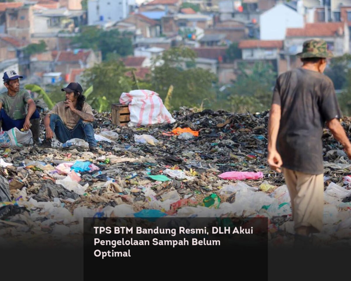 TPS BTM Bandung Resmi, DLH Akui Pengelolaan Sampah Belum Optimal