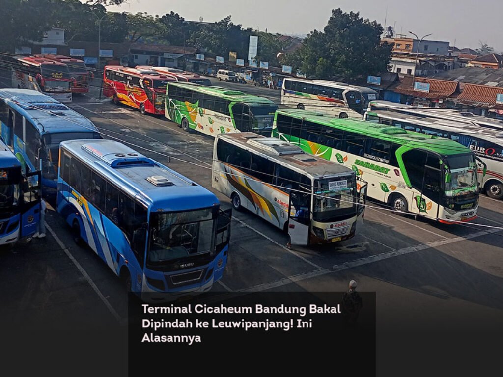 Terminal Cicaheum Bandung Bakal Dipindah ke Leuwipanjang! Ini Alasannya