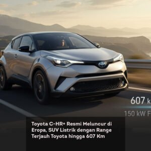 Toyota C-HR+ Resmi Meluncur di Eropa, SUV Listrik dengan Range Terjauh Toyota hingga 607 Km