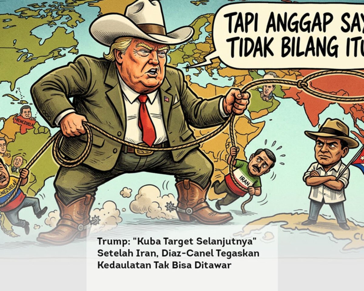Trump: “Kuba Target Selanjutnya” Setelah Iran, Diaz-Canel Tegaskan Kedaulatan Tak Bisa Ditawar